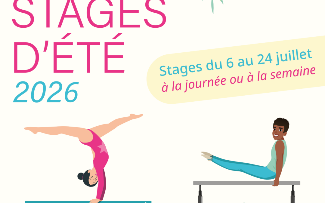 STAGES DE GYM – ÉTÉ 2026 >> C&rsquo;est parti pour les inscriptions !